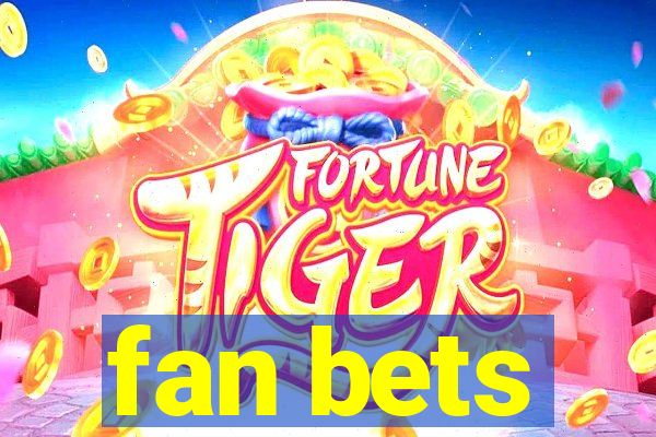 fan bets